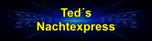 Ted´s Nachtexpress